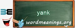 WordMeaning blackboard for yank